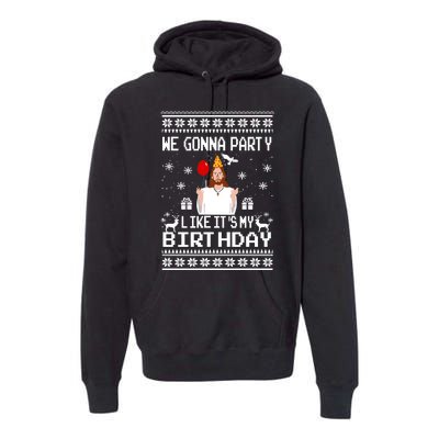 We Gonna Party Like Its My Birthday Jesus Sweater Christmas Funny Premium Hoodie