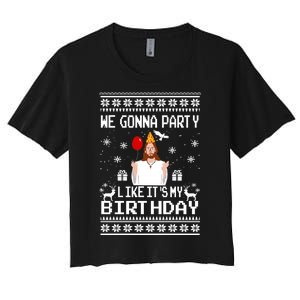 We Gonna Party Like Its My Birthday Jesus Sweater Christmas Funny Women's Crop Top Tee