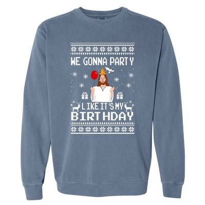 We Gonna Party Like Its My Birthday Jesus Sweater Christmas Funny Garment-Dyed Sweatshirt