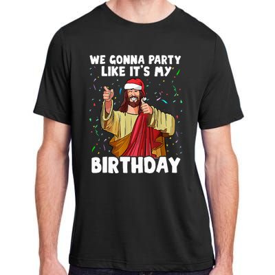 We Gonna Party Like ItS My Birthday Jesus Christmas Adult ChromaSoft Performance T-Shirt