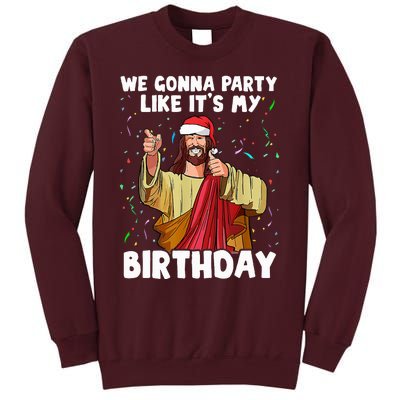 We Gonna Party Like ItS My Birthday Jesus Christmas Tall Sweatshirt