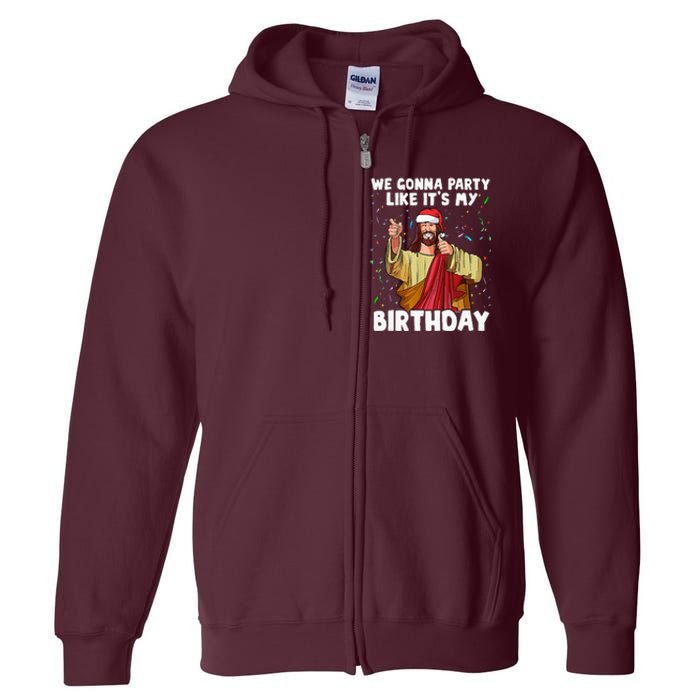 We Gonna Party Like ItS My Birthday Jesus Christmas Full Zip Hoodie