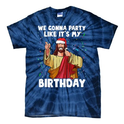 We Gonna Party Like ItS My Birthday Jesus Christmas Tie-Dye T-Shirt