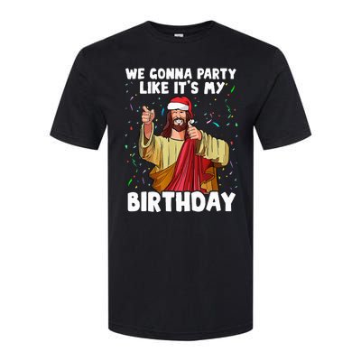 We Gonna Party Like ItS My Birthday Jesus Christmas Softstyle CVC T-Shirt