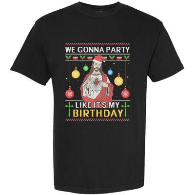 We Gonna Party Like ItS My Birthday Jesus Sweater Christmas Garment-Dyed Heavyweight T-Shirt