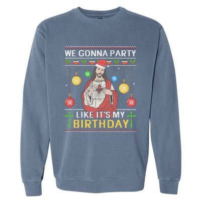 We Gonna Party Like ItS My Birthday Jesus Sweater Christmas Garment-Dyed Sweatshirt