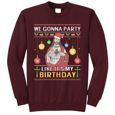 We Gonna Party Like ItS My Birthday Jesus Sweater Christmas Tall Sweatshirt