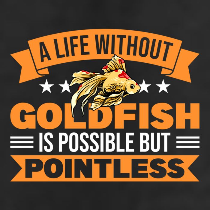 Without Goldfish Possible But Pointless Goldfish Lover Cool Gift Cool Comfort Performance Bucket Hat