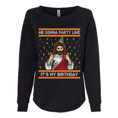 We Gonna Party Like ItS My Birthday Funny Christmas Jesus Gift Womens California Wash Sweatshirt