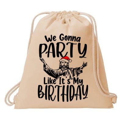 We Gonna Party Like ItS My Birthday Jesus Christmas Gift Drawstring Bag