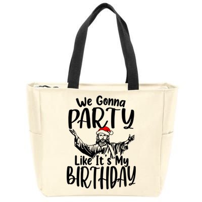 We Gonna Party Like ItS My Birthday Jesus Christmas Gift Zip Tote Bag