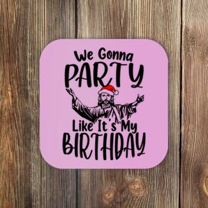 We Gonna Party Like ItS My Birthday Jesus Christmas Gift Coaster