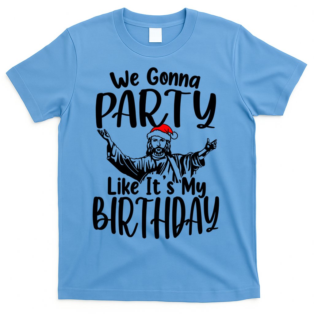 We Gonna Party Like ItS My Birthday Jesus Christmas Gift T-Shirt