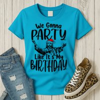 We Gonna Party Like ItS My Birthday Jesus Christmas Gift Womens T-Shirt