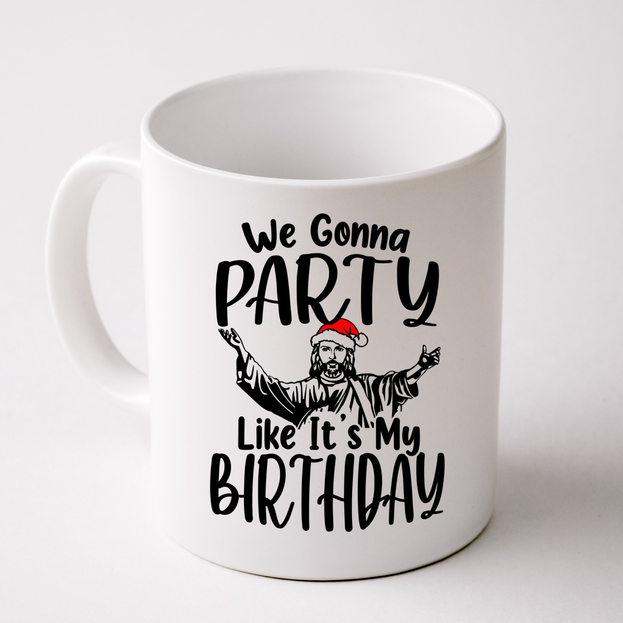 We Gonna Party Like ItS My Birthday Jesus Christmas Gift Mug