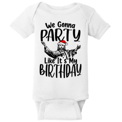 We Gonna Party Like ItS My Birthday Jesus Christmas Gift Baby Bodysuit