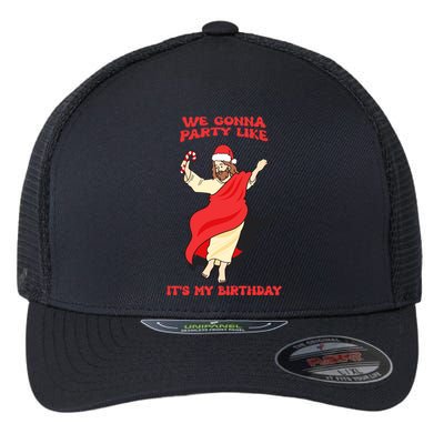 We Gonna Party Like ItS My Birthday Jesus Sweater Christmas Gift Flexfit Unipanel Trucker Cap