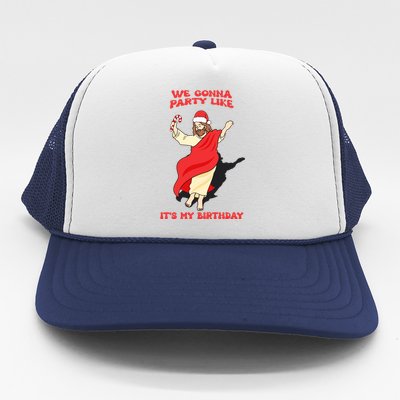 We Gonna Party Like ItS My Birthday Jesus Sweater Christmas Gift Trucker Hat