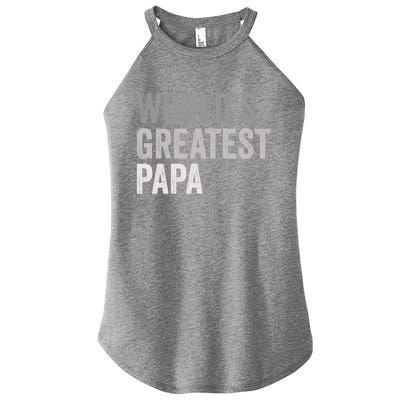 Worlds Greatest Papa Funny Best Dad Father Family Funny Gift Women’s Perfect Tri Rocker Tank