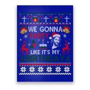 We Gonna Party Like ItS My Birthday Jesus Christmas Ugly Poster