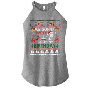 We Gonna Party Like ItS My Birthday Jesus Christmas Ugly Women's Perfect Tri Rocker Tank