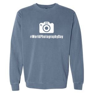 #Worldphotographyday Gift Photographer Gift Garment-Dyed Sweatshirt