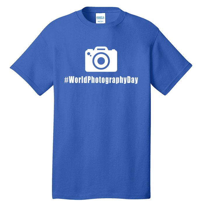 #Worldphotographyday Gift Photographer Gift Tall T-Shirt