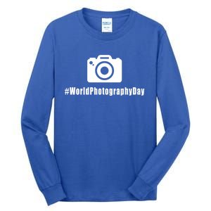 #Worldphotographyday Gift Photographer Gift Tall Long Sleeve T-Shirt