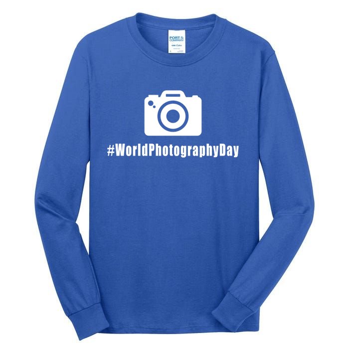 #Worldphotographyday Gift Photographer Gift Tall Long Sleeve T-Shirt