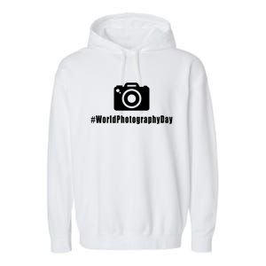 #Worldphotographyday Gift Photographer Gift Garment-Dyed Fleece Hoodie