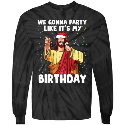 We Gonna Party Like Its My Birthday Jesus Christmas Tie-Dye Long Sleeve Shirt