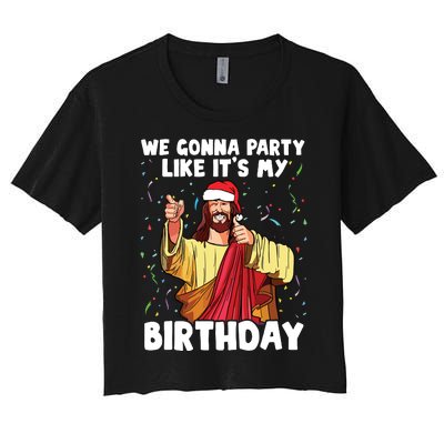 We Gonna Party Like Its My Birthday Jesus Christmas Women's Crop Top Tee