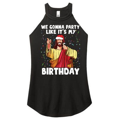 We Gonna Party Like Its My Birthday Jesus Christmas Women's Perfect Tri Rocker Tank