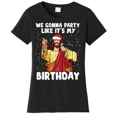 We Gonna Party Like Its My Birthday Jesus Christmas Women's T-Shirt