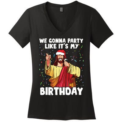 We Gonna Party Like Its My Birthday Jesus Christmas Women's V-Neck T-Shirt