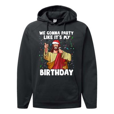 We Gonna Party Like It's My Birthday Jesus Christmas Ugly Performance Fleece Hoodie