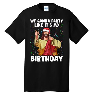 We Gonna Party Like It's My Birthday Jesus Christmas Ugly Tall T-Shirt