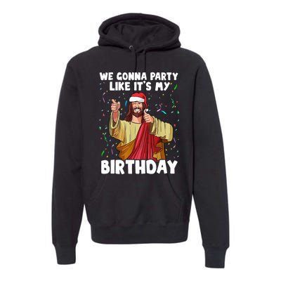 We Gonna Party Like It's My Birthday Jesus Christmas Ugly Premium Hoodie