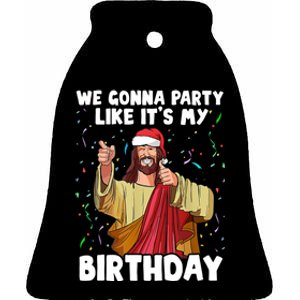 We Gonna Party Like It's My Birthday Jesus Christmas Ugly Ceramic Bell Ornament