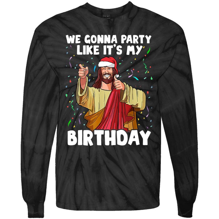 We Gonna Party Like It's My Birthday Jesus Christmas Ugly Tie-Dye Long Sleeve Shirt