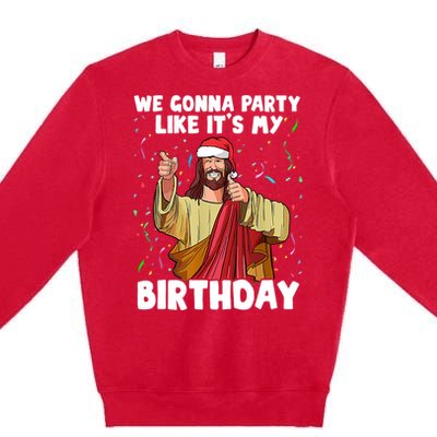 We Gonna Party Like It's My Birthday Jesus Christmas Ugly Premium Crewneck Sweatshirt