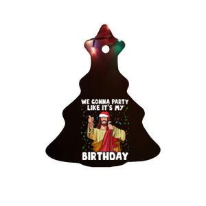 We Gonna Party Like It's My Birthday Jesus Christmas Ugly Ceramic Tree Ornament