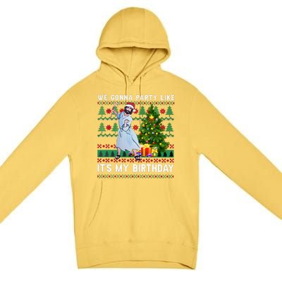 We Gonna Party Like Its My Birthday Ugly Christmas Jesus Premium Pullover Hoodie