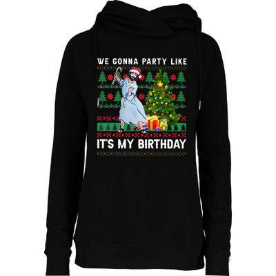 We Gonna Party Like Its My Birthday Ugly Christmas Jesus Womens Funnel Neck Pullover Hood