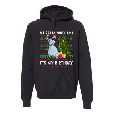 We Gonna Party Like Its My Birthday Ugly Christmas Jesus Premium Hoodie