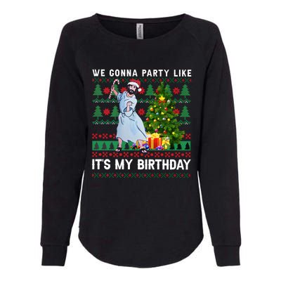 We Gonna Party Like Its My Birthday Ugly Christmas Jesus Womens California Wash Sweatshirt