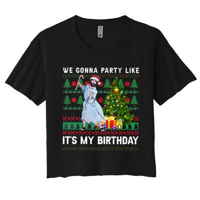 We Gonna Party Like Its My Birthday Ugly Christmas Jesus Women's Crop Top Tee