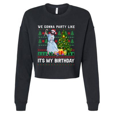 We Gonna Party Like Its My Birthday Ugly Christmas Jesus Cropped Pullover Crew