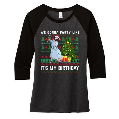 We Gonna Party Like Its My Birthday Ugly Christmas Jesus Women's Tri-Blend 3/4-Sleeve Raglan Shirt