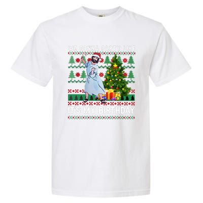 We Gonna Party Like Its My Birthday Ugly Christmas Jesus Garment-Dyed Heavyweight T-Shirt